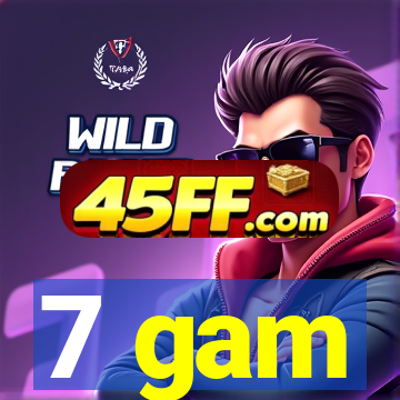 7 gam